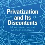 خرید و دانلود نسخه کامل کتاب Privatization and its Discontents: Infrastructure, Law, and American Democracy
