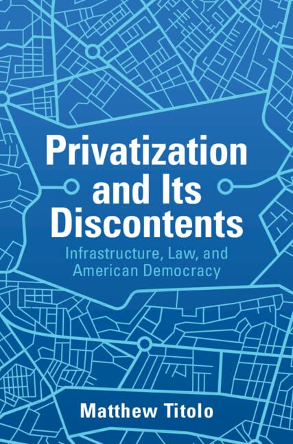 خرید و دانلود نسخه کامل کتاب Privatization and its Discontents: Infrastructure, Law, and American Democracy_68e6f13298b16.jpeg خرید و دانلود نسخه کامل کتاب Privatization and its Discontents: Infrastructure, Law, and American Democracy