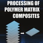 خرید و دانلود نسخه کامل کتاب Processing of Polymer Matrix Composites