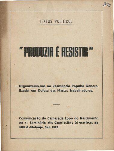 خرید و دانلود نسخه کامل کتاب Produzir é resistir. Comunicação do Camarada Lopo do Nascimento no 1.º Seminário das Comissões Directivas do MPLA-Malanje, Set. 1975_68e8830b05ade.jpeg خرید و دانلود نسخه کامل کتاب Produzir é resistir. Comunicação do Camarada Lopo do Nascimento no 1.º Seminário das Comissões Directivas do MPLA-Malanje, Set. 1975