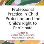 خرید و دانلود نسخه کامل کتاب Professional Practice in Child Protection and the Child’s Right to Participate