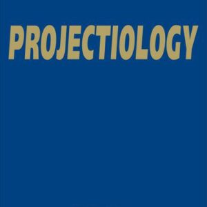 خرید و دانلود نسخه کامل کتاب Projectiology: A Panorama of Experiences of the Consciousness Outside the Human Body