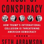 خرید و دانلود نسخه کامل کتاب Proof of Conspiracy: How Trump’s International Collusion Is Threatening American Democracy