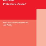 خرید و دانلود نسخه کامل کتاب Protestfreie Zonen?: Variationen über Bürgerrechte und Politik