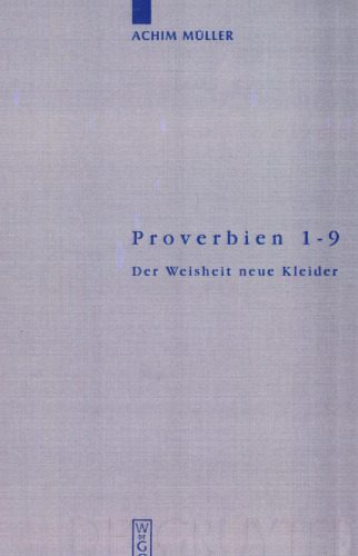 خرید و دانلود نسخه کامل کتاب Proverbien 1-9: Der Weisheit neue Kleider_68de60f9e1fa6.jpeg خرید و دانلود نسخه کامل کتاب Proverbien 1-9: Der Weisheit neue Kleider