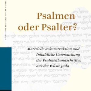 خرید و دانلود نسخه کامل کتاب Psalmen oder Psalter? Materielle Rekonstruktion und inhaltliche Untersuchung der Psalmenhandschriften aus der Wüste Juda