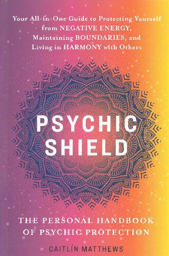 خرید و دانلود نسخه کامل کتاب Psychic Shield: The Personal Handbook of Psychic Protection: Your All-in-One Guide to Protecting Yourself from Negative Energy, Maintaining Boundaries, and Living in Harmony with Others_68e2b77dbd574.jpeg خرید و دانلود نسخه کامل کتاب Psychic Shield: The Personal Handbook of Psychic Protection: Your All-in-One Guide to Protecting Yourself from Negative Energy, Maintaining Boundaries, and Living in Harmony with Others