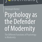 خرید و دانلود نسخه کامل کتاب Psychology as the Defender of Modernity: The Different Functions of Psychology in Modernity