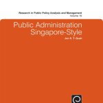 خرید و دانلود نسخه کامل کتاب Public Administration Singapore-style (Research in Public Policy Analysis and Management, Volume 19)