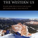 خرید و دانلود نسخه کامل کتاب Public Lands in the Western US: Place and Politics in the Clash between Public and Private