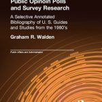 خرید و دانلود نسخه کامل کتاب Public Opinion Polls and Survey Research: A Selective Annotated Bibliography of U. S. Guides & Studies From the 1980s