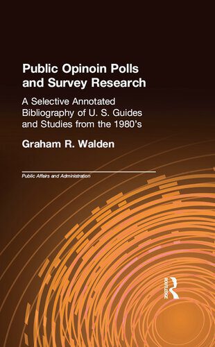 خرید و دانلود نسخه کامل کتاب Public Opinion Polls and Survey Research: A Selective Annotated Bibliography of U. S. Guides & Studies From the 1980s_68e836a9d4340.jpeg خرید و دانلود نسخه کامل کتاب Public Opinion Polls and Survey Research: A Selective Annotated Bibliography of U. S. Guides & Studies From the 1980s