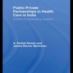 خرید و دانلود نسخه کامل کتاب Public-Private Partnerships in Health Care in India: Lessons for Developing Countries