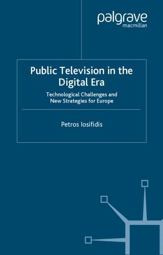 خرید و دانلود نسخه کامل کتاب Public Television in the Digital Era: Technological Challenges and New Strategies for Europe_68e5dfe593ea9.jpeg خرید و دانلود نسخه کامل کتاب Public Television in the Digital Era: Technological Challenges and New Strategies for Europe
