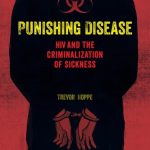 خرید و دانلود نسخه کامل کتاب Punishing Disease: HIV and the Criminalization of Sickness