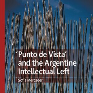 خرید و دانلود نسخه کامل کتاب ‘Punto de Vista’ and the Argentine Intellectual Left