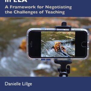 خرید و دانلود نسخه کامل کتاب Pursuing Social Justice in ELA: A Framework for Negotiating the Challenges of Teaching