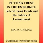 خرید و دانلود نسخه کامل کتاب Putting Trust in the US Budget: Federal Trust Funds and the Politics of Commitment (Theories of Institutional Design)