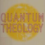 خرید و دانلود نسخه کامل کتاب Quantum Theology: Spiritual Implications of the New Physics