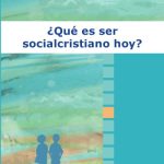 خرید و دانلود نسخه کامل کتاب ¿Qué es ser socialcristiano hoy?