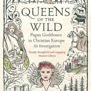 خرید و دانلود نسخه کامل کتاب Queens of the Wild: Pagan Goddesses in Christian Europe: An Investigation