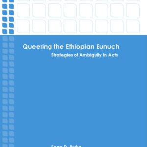 خرید و دانلود نسخه کامل کتاب Queering the Ethiopian Eunuch. Strategies of Ambiguity in Acts