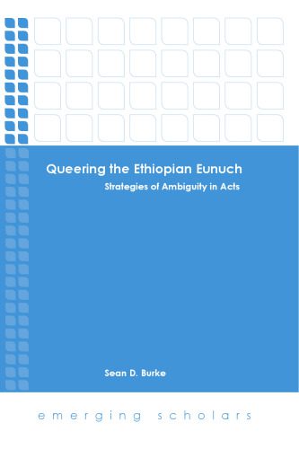 خرید و دانلود نسخه کامل کتاب Queering the Ethiopian Eunuch. Strategies of Ambiguity in Acts_68e039dca2cd4.jpeg خرید و دانلود نسخه کامل کتاب Queering the Ethiopian Eunuch. Strategies of Ambiguity in Acts