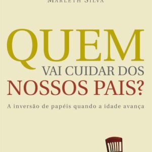 خرید و دانلود نسخه کامل کتاب Quem vai cuidar dos nossos pais?