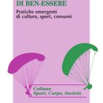 خرید و دانلود نسخه کامل کتاب Questioni di ben-essere. Pratiche emergenti di cultura, sport, consumi