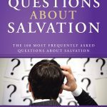 خرید و دانلود نسخه کامل کتاب Questions About Salvation: The 100 Most Frequently Asked Questions About Salvation