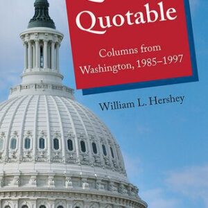 خرید و دانلود نسخه کامل کتاب Quick & Quotable: Columns From Washington, 1985-1997