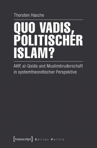 خرید و دانلود نسخه کامل کتاب Quo vadis, politischer Islam?: AKP, al-Qaida und Muslimbruderschaft in systemtheoretischer Perspektive_68dfdccdd100b.jpeg خرید و دانلود نسخه کامل کتاب Quo vadis, politischer Islam?: AKP, al-Qaida und Muslimbruderschaft in systemtheoretischer Perspektive