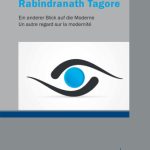 خرید و دانلود نسخه کامل کتاب Rabindranath Tagore : Ein anderer Blick auf die Moderne – Un autre regard sur la modernité