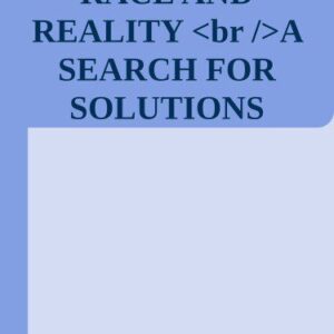 خرید و دانلود نسخه کامل کتاب Race and Reality: A Search for Solutions