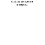 خرید و دانلود نسخه کامل کتاب Race and Secularism in America