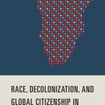 خرید و دانلود نسخه کامل کتاب Race, Decolonization, and Global Citizenship in South Africa