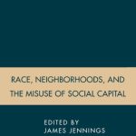 خرید و دانلود نسخه کامل کتاب Race, Neighborhoods, and the Misuse of Social Capital