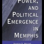 خرید و دانلود نسخه کامل کتاب Race, Power, and Political Emergence in Memphis (Race and Politics Series , Vol 1)
