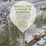 خرید و دانلود نسخه کامل کتاب RACIALIZED LABOUR IN ROMANIA : spaces of marginality at the periphery of global.