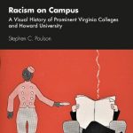 خرید و دانلود نسخه کامل کتاب Racism on Campus: A Visual History of Prominent Virginia Colleges and Howard University