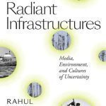 خرید و دانلود نسخه کامل کتاب Radiant Infrastructures Media,Environment, and Cultures of Uncertainty