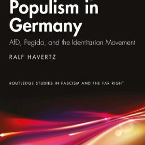 خرید و دانلود نسخه کامل کتاب Radical Right Populism in Germany: AfD, Pegida, and the Identitarian Movement