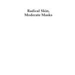 خرید و دانلود نسخه کامل کتاب Radical Skin, Moderate Masks: de-Radicalising the Muslim and Racism in Post-Racial Societies