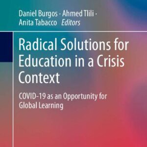خرید و دانلود نسخه کامل کتاب Radical Solutions for Education in a Crisis Context: COVID-19 as an Opportunity for Global Learning