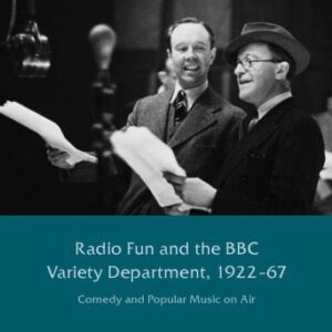 خرید و دانلود نسخه کامل کتاب Radio Fun and the BBC Variety Department, 1922—67: Comedy and Popular Music on Air