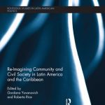 خرید و دانلود نسخه کامل کتاب Re-Imagining Community and Civil Society in Latin America and the Caribbean