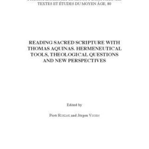 خرید و دانلود نسخه کامل کتاب Reading Sacred Scripture with Thomas Aquinas: Hermeneutical Tools, Theological Questions and New Perspectives