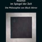 خرید و دانلود نسخه کامل کتاب Realität im Spiegel der Zeit: Die Philosophie von ‘Black Mirror’
