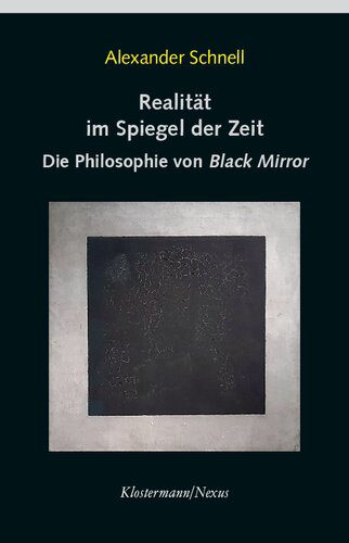 خرید و دانلود نسخه کامل کتاب Realität im Spiegel der Zeit: Die Philosophie von ‘Black Mirror’_68fa3983e7073.jpeg خرید و دانلود نسخه کامل کتاب Realität im Spiegel der Zeit: Die Philosophie von ‘Black Mirror’