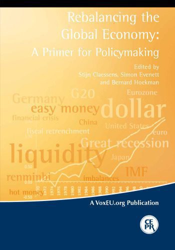 خرید و دانلود نسخه کامل کتاب Rebalancing the Global Economy: A Primer for Policymaking (VoxEU Publications)_68e9d1e62995f.jpeg خرید و دانلود نسخه کامل کتاب Rebalancing the Global Economy: A Primer for Policymaking (VoxEU Publications)